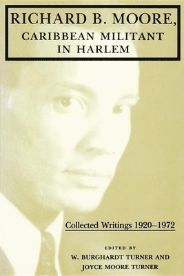 Richard B. Moore, Caribbean Militant in Harlem 1