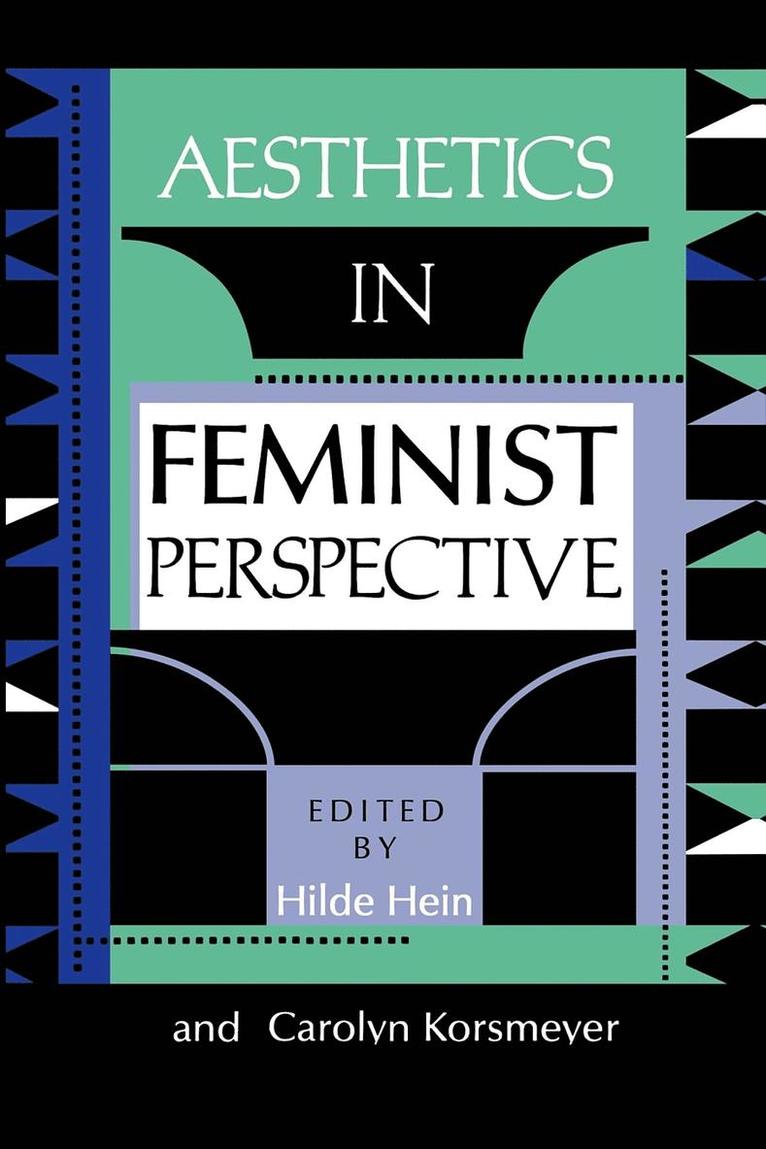 Hilde Hein, Carolyn Korsmeyer - Aesthetics in Feminist Perspective, Häftad