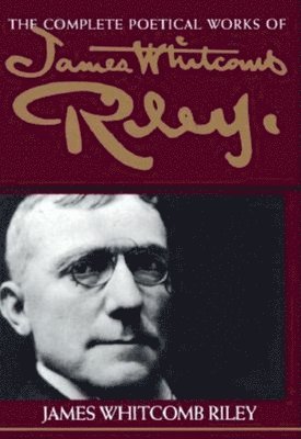 The Complete Poetical Works of James Whitcomb Riley 1