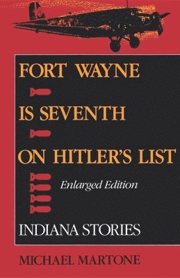 Fort Wayne is Seventh on Hitler's List, Enlarged Edition 1