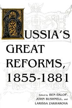 Ben Eklof, John Bushnell, Larissa Zakharova - Russia's Great Reforms, 1855–1881, Häftad