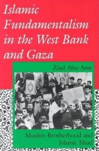 bokomslag Islamic Fundamentalism in the West Bank and Gaza