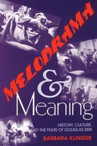 bokomslag Melodrama and Meaning