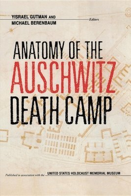 Anatomy of the Auschwitz Death Camp 1