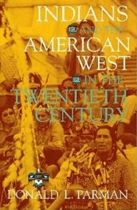bokomslag Indians and the American West in the Twentieth Century