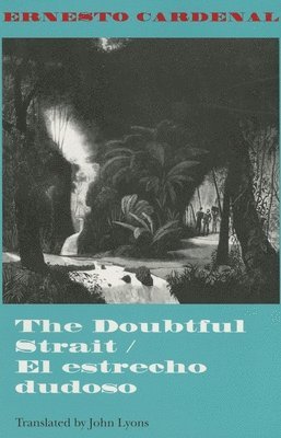 Ernesto Cardenal - Doubtful Strait / El Estrecho Dudoso, Häftad