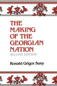 bokomslag The Making of the Georgian Nation, Second Edition