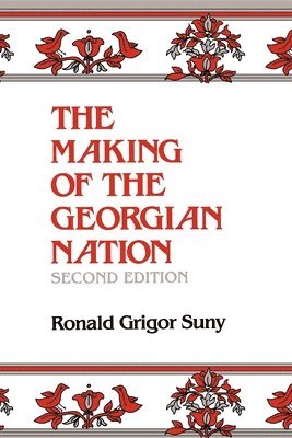 The Making of the Georgian Nation, Second Edition 1