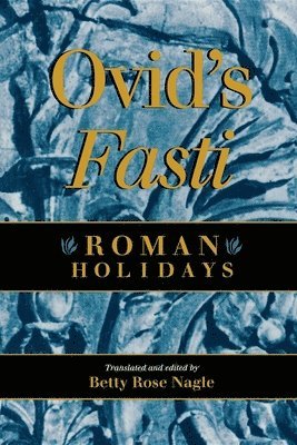 Ovid, Betty Rose Nagle - Ovid's Fasti, Häftad