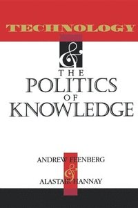 bokomslag Technology and the Politics of Knowledge