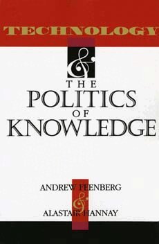 Andrew Feenberg, Alastair Hannay - Technology and the Politics of Knowledge, Häftad