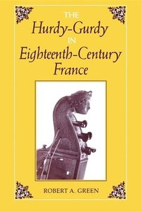 bokomslag The Hurdy-Gurdy in Eighteenth-Century France