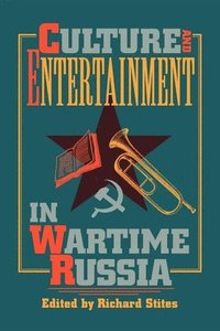 bokomslag Culture and Entertainment in Wartime Russia