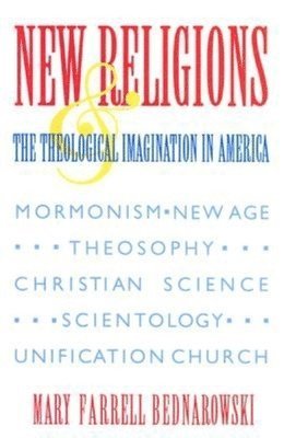New Religions and the Theological Imagination in America