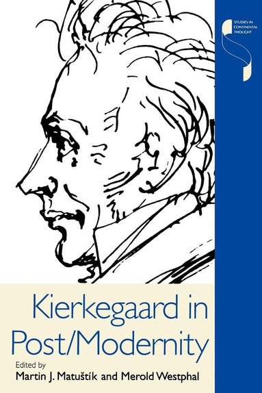 Martin Beck Matuštík, Merold Westphal - Kierkegaard in Post/Modernity, Häftad