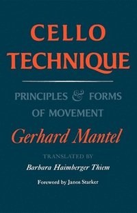 bokomslag Cello Technique: Principles and Forms of Movement