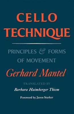 bokomslag Cello Technique: Principles and Forms of Movement