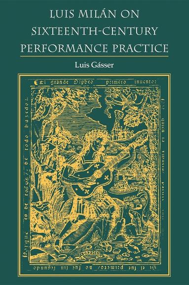 bokomslag Luis Milán on Sixteenth-Century Performance Practice