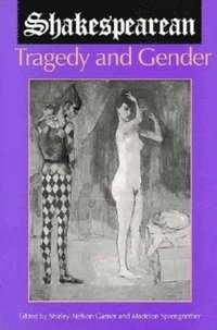 bokomslag Shakespearean Tragedy and Gender