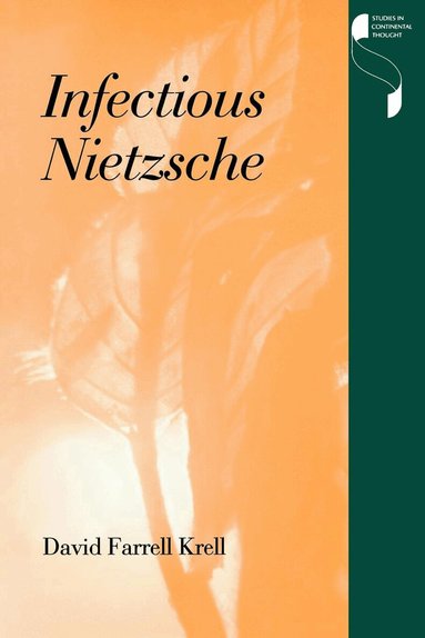 David Farrell Krell - Infectious Nietzsche, Häftad