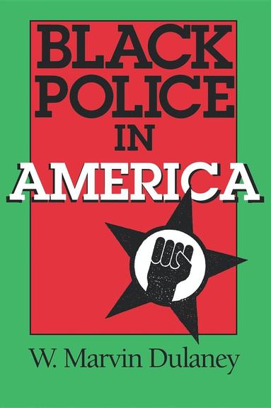 W. Marvin Dulaney - Black Police in America, Häftad