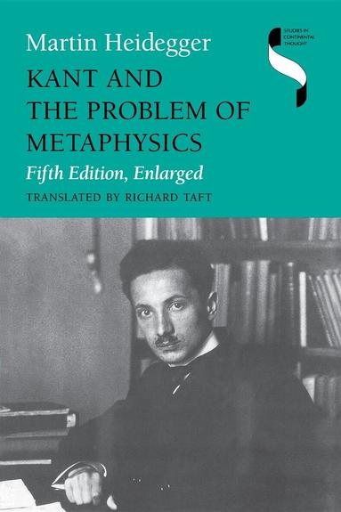 Martin Heidegger - Kant and the Problem of Metaphysics, Fifth Edition, Enlarged, Häftad
