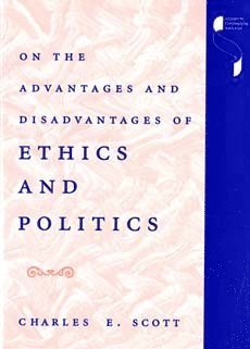 bokomslag On the Advantages and Disadvantages of Ethics and Politics