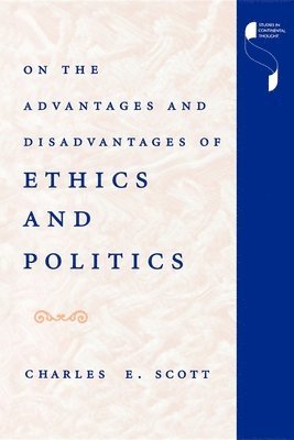 On the Advantages and Disadvantages of Ethics and Politics 1