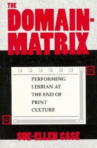 Sue-Ellen Case - Domain-Matrix, Häftad