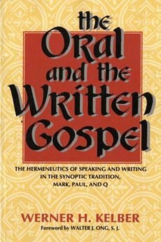 Werner H. Kelber - Oral and the Written Gospel, Häftad