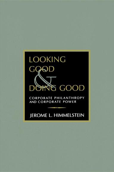 Jerome L. Himmelstein - Looking Good and Doing Good, Häftad