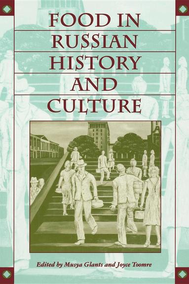 Musya Glants, Joyce Toomre - Food in Russian History and Culture, Häftad