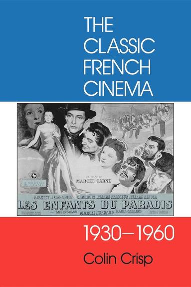 bokomslag Classic French Cinema, 1930-1960