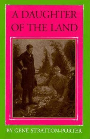 Gene Stratton-Porter - Daughter of the Land, Häftad