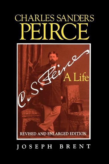 bokomslag Charles Sanders Peirce (Enlarged Edition), Revised and Enlarged Edition