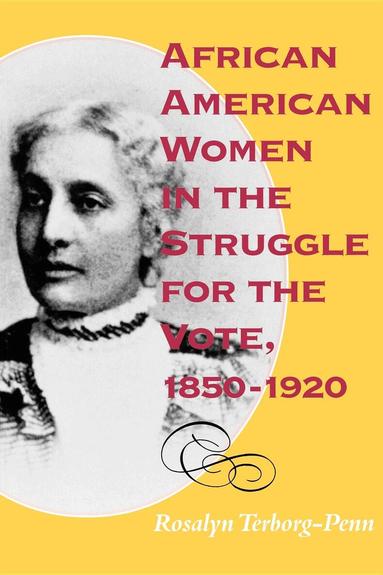 Rosalyn Terborg-Penn - African American Women in the Struggle for the Vote, 1850–1920, Häftad