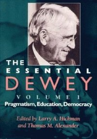bokomslag The Essential Dewey, Volume 1