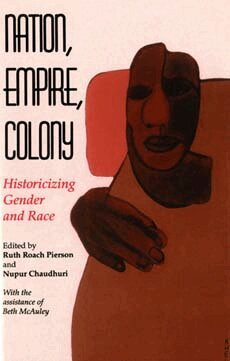Ruth Roach Pierson, Nupur Chaudhuri, Beth McAuley - Nation, Empire, Colony, Häftad