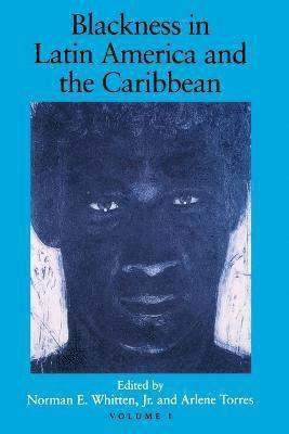 bokomslag Blackness in Latin America and the Caribbean, Volume 1