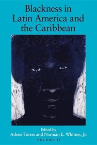 bokomslag Blackness in Latin America and the Caribbean, Volume 2