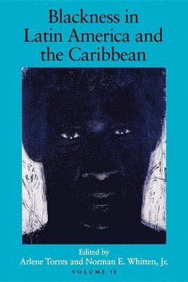 Blackness in Latin America and the Caribbean, Volume 2