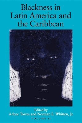 Blackness in Latin America and the Caribbean, Volume 2 1