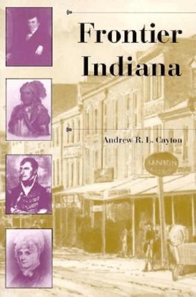 Andrew R. L. Cayton - Frontier Indiana, Häftad
