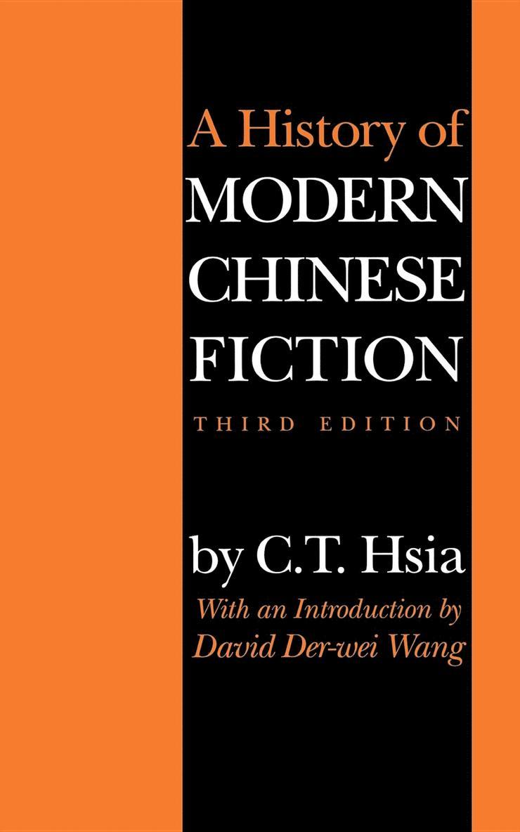 C. T. Hsia, Chih-Tsing Hsia - History of Modern Chinese Fiction, Third Edition, Häftad