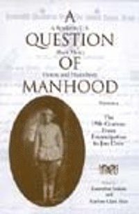 bokomslag A Question of Manhood, Volume 1