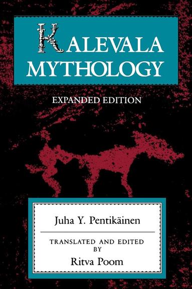 Juha Y. Pentikainen - Kalevala Mythology, Revised Edition, Häftad