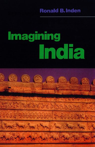 Ronald Inden - Imagining India, Häftad