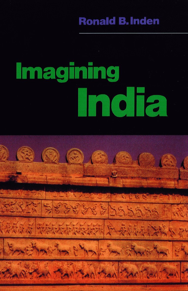 Ronald Inden, Ronald B. Inden - Imagining India, Häftad
