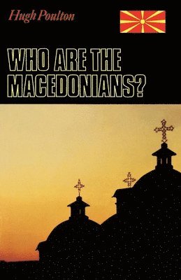 Hugh Poulton - Who Are the Macedonians?, Häftad