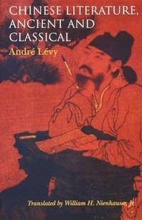 bokomslag Chinese Literature, Ancient and Classical